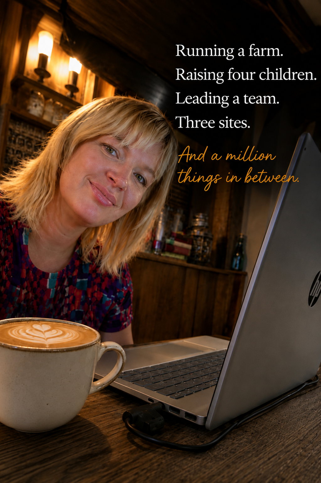 A provision leader working late at a laptop with a coffee, beside the words: running a farm, raising four children, leading a team, three sites, and a million things in between.